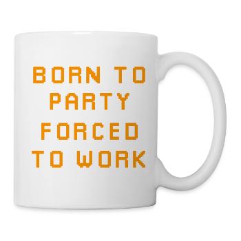 Né pour faire la fête, forcé de travailler - Mug blanc - blanc - Droite
