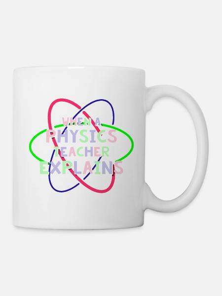 Physik Phyiker Physikstudent Physiklehrer - Tasse - Weiß