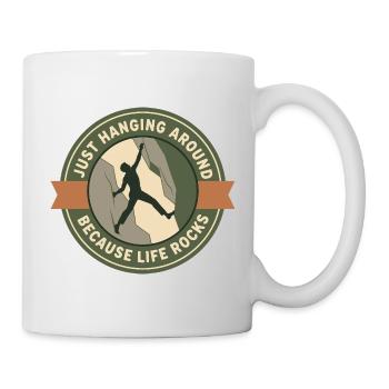 Ich hänge einfach herum, weil das Leben beim Klettern rockt - Tasse - Weiß - Rechts