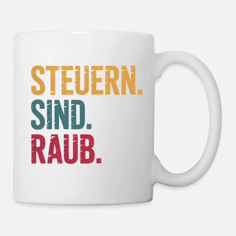 Steuern sind Raub - Funny Steuer Meme - Tasse - Weiß