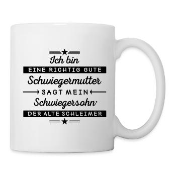Ich bin eine gute Schwiegermutter  - Tasse - Weiß - Rechts