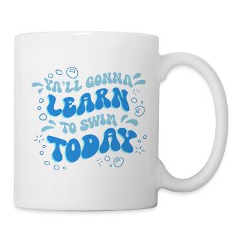 Swim Instructor Ya'll going to Learn To Swim Today - Mug - white - Right
