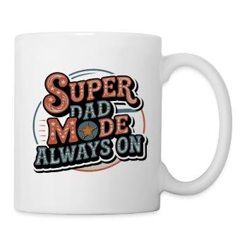 Super Dad Modus Immer Aktiv - Tasse - Weiß - Rechts