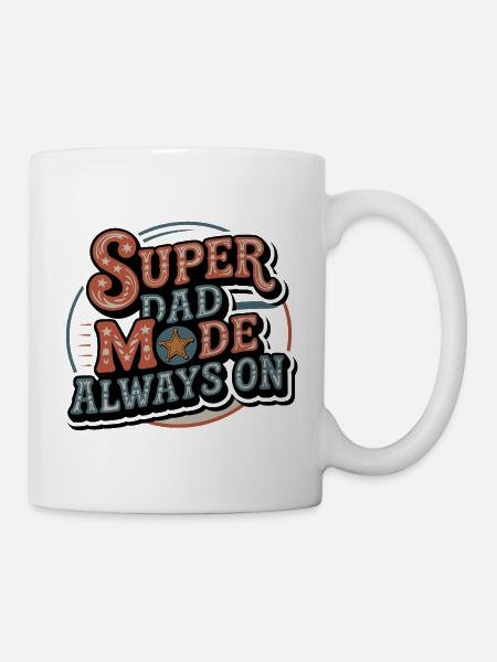Super Dad Modus Immer Aktiv - Tasse - Weiß