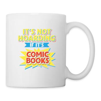 It's Not Hoarding If It's Comic Books Art Tee - Mug - white - Right