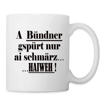 Bündner kennt  nur ai schmärz Haiweh - Tasse - Weiß - Rechts