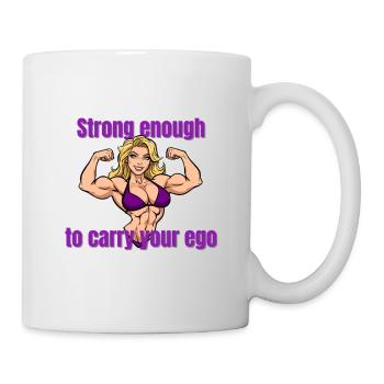 Starke Muskeln, Ego Trägerin - Tasse - Weiß - Rechts