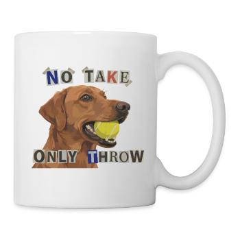 No Take Only Throw – Foxred Labrador Hunde Meme - Tasse - Weiß - Rechts