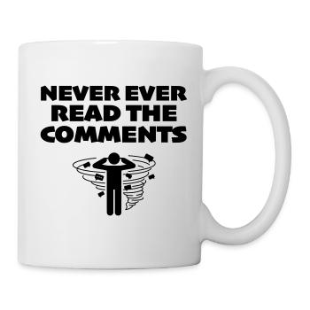 Never Ever Read the Comments Online - Mug - white - Right