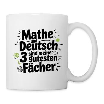  Mathe Und Deutsch Sind Meine 3 Gutesten Fächer - Tasse - Weiß - Rechts