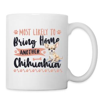 Chihuahua Chihuahueño Most Likely - Tasse - Weiß - Rechts