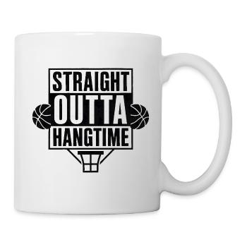 Straight Outta Hangtime Basketball Sport  - Tasse - Weiß - Rechts