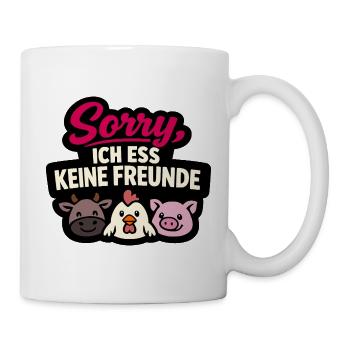 Sorry ich ess keine Freunde Vegan Spruch - Tasse - Weiß - Rechts