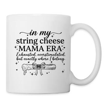 In My String Cheese Mama Era Funny Mom Shirt - Tasse - Weiß - Rechts