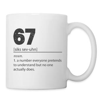 67 - Siebenundsechzig Nummer 67 Meme Sechs Sieben. - Tasse - Weiß - Rechts