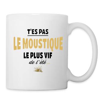 T’es pas le moustique le plus vif de l’été - Mug blanc - blanc - Droite