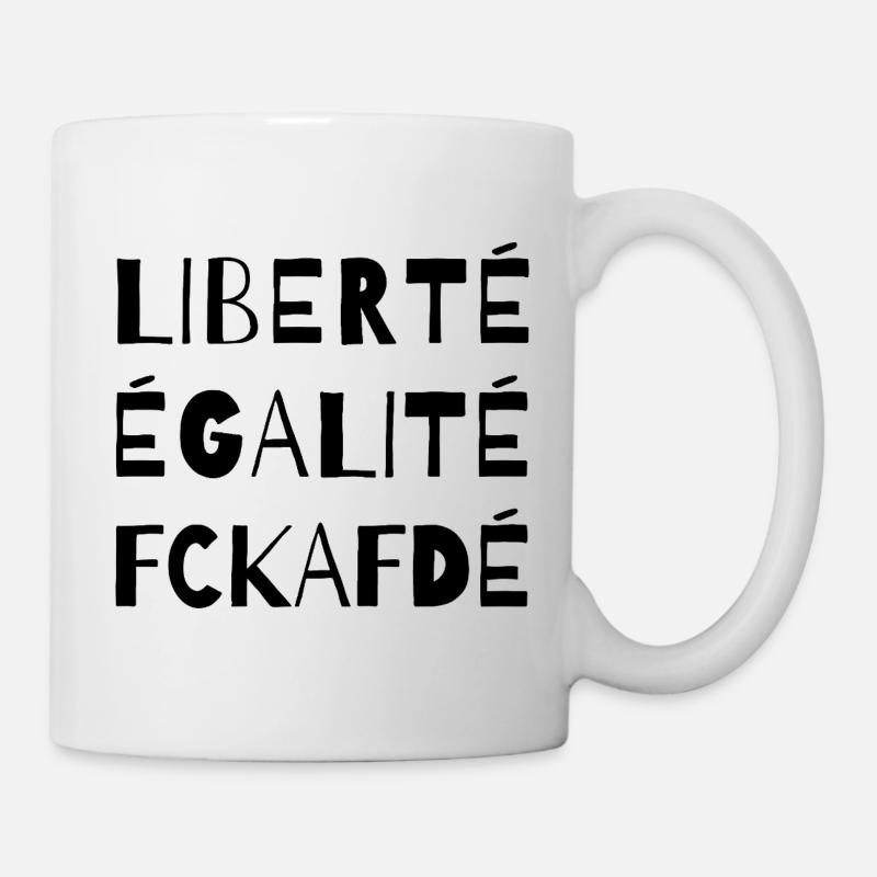 Liberté Égalité FCKAFD Statement Design - Tasse - Weiß