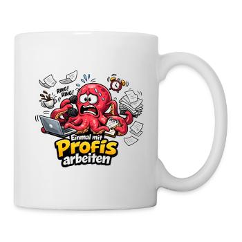 Einmal mit Profis Arbeiten Büro Oktopus - Tasse - Weiß - Rechts
