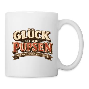 Glück ist wie Pupsen Vintage Spruch - Tasse - Weiß - Rechts