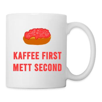 Coffee first Mett second Breakfast Mettbrötchen - Mug - white - Right