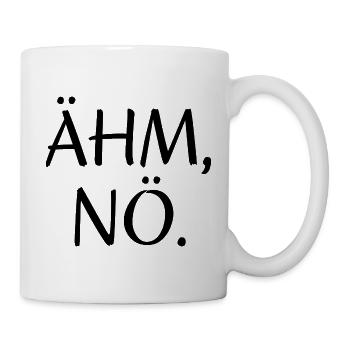 Ähm Nö Lustiger Spruch - Tasse - Weiß - Rechts