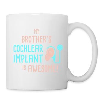 Das Cochlea-Implantat meines Bruders ist großartig - Tasse - Weiß - Rechts