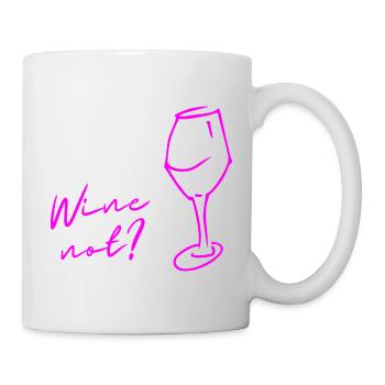 Wein statt Nein, Wine not, Geschenk für Genießer! - Tasse - Weiß - Rechts