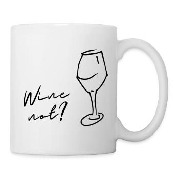 Wein statt Nein, Wine not, Geschenk für Genießer! - Tasse - Weiß - Rechts