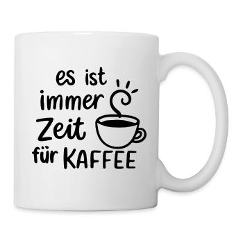 Es ist immer Zeit für Kaffee Geschenk Morgenmuffel - Tasse - Weiß - Rechts