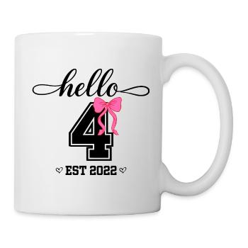 Hello 4 Est 2022 Mädchen Geburtstag Design - Tasse - Weiß - Rechts