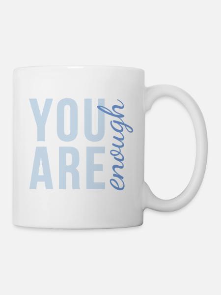 You Are Enough Schriftzug in sanftem blau - Tasse - Weiß