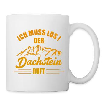 Ich muss  los der Dachstein ruft Goldgelb - Tasse - Weiß - Rechts