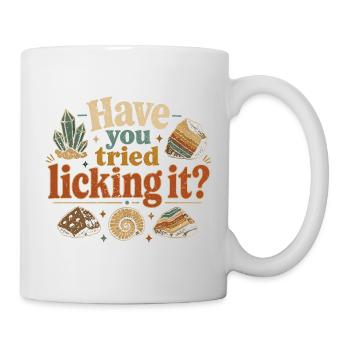 Geology Geologist Have You Tried Licking It? - Mug - white - Right