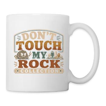 Geology Geologist Don't Touch My Rock Collection - Mug - white - Right