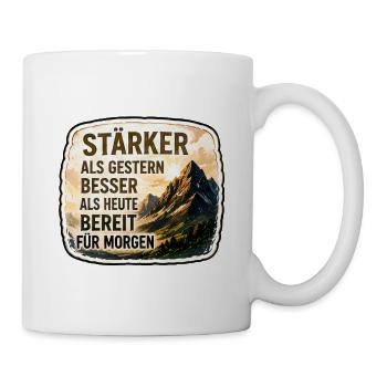 Stärker als gestern – besser als heute  - Tasse - Weiß - Rechts
