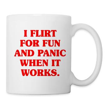 I Flirt For Fun Dating Flirt Anmachspruch Single - Tasse - Weiß - Rechts