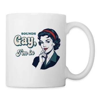 Pride Month LGBTQ - Sounds Gay I'm in - Mug - white - Right