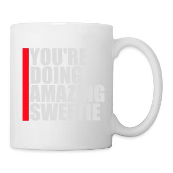 You're Doing Amazing Sweetie Funny Encouraging - Mug - white - Right