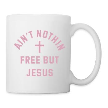 Nichts kostet frei, Jesus - Tasse - Weiß - Rechts