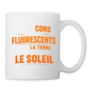Si les cons étaient fluorescents, c'est la terre - Mug blanc - blanc - Droite