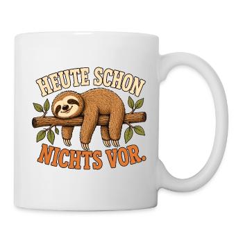 Faultier Heute schon nichts vor Shirt - Tasse - Weiß - Rechts