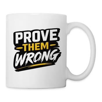Prove Them Wrong - Mug - white - Right