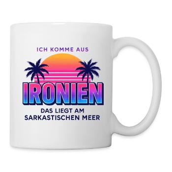 Ich Komme Aus Ironien Humor Lustiger Spruch Witzig - Tasse - Weiß - Rechts