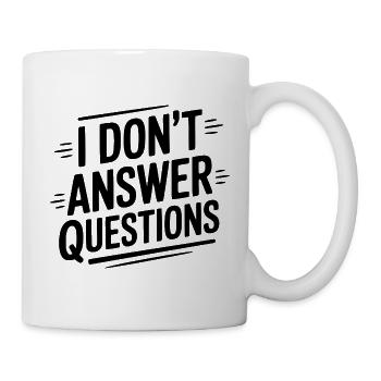 Je ne réponds pas aux questions - Mug blanc - blanc - Droite