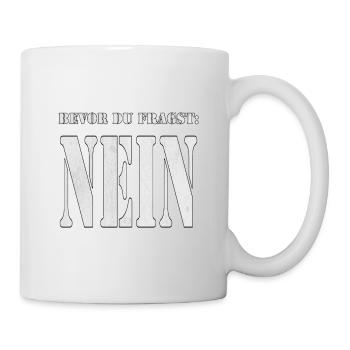 "Bevor du fragst: Nein" German Statement - Mug - white - Right