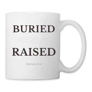 Buried & Raised Christian Design – Romans 6:4 - Mug - white - Right