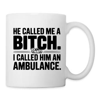 Il m’a traitée de. Je l’ai appelé une ambulance. - Mug blanc - blanc - Droite
