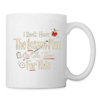No Lesson Plan No Time For This - Mug - white - Right