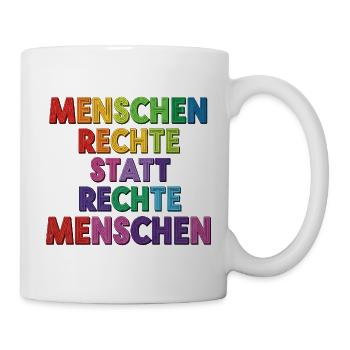 Menschenrechte statt rechte Menschen Statement - Tasse - Weiß - Rechts