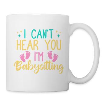 Tagesmutter Can´t Hear You I´m Nanny - Tasse - Weiß - Rechts